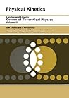 Physical Kinetics: Volume 10 (Course of Theoretical Physics S)
