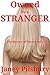 Owned by a Stranger by Janey Pilsbury