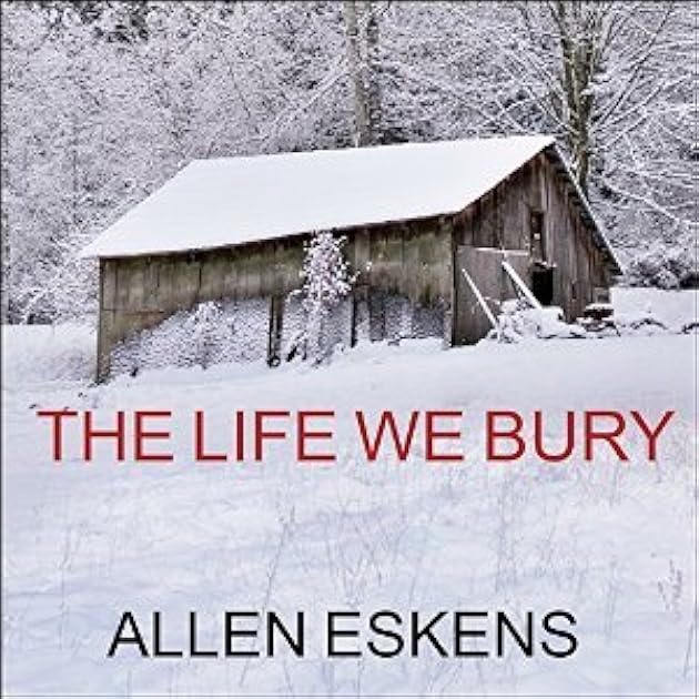 The Life We Bury (Joe Talbert, #1; Detective Max Rupert, #1)