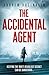 The Accidental Agent (Jimmy Nessheim, #3)