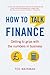 How To Talk Finance: Getting to grips with the numbers in business