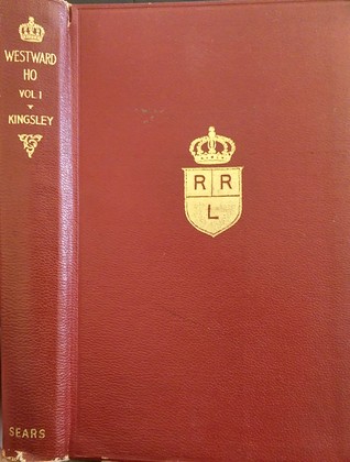 Westward Ho! in two volumes Vol I