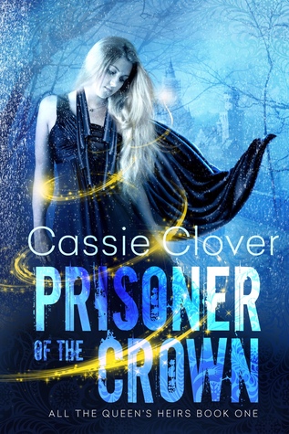 Prisoner of the Crown (All the Queen's Heirs, #1)
