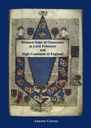 Richard Duke of Gloucester as Lord Protector and High Constable of England (Paperback)