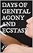 DAYS OF GENITAL AGONY AND ECSTASY by Edna M. Rollins