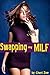 Swapping my MILF: Horny MIL...
