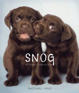 Snog: A Puppy's Guide to Love (Hardcover)