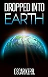 Dropped into Earth (Space War and Survival Book 2)