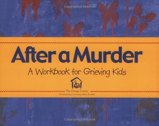 After a Murder: A Workbook for Grieving Kids (Paperback)