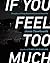 If You Feel Too Much: Thoughts on Things Found and Lost and Hoped For