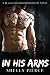 In His Arms (Black Falls Brotherhood MC)