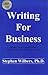 Writing for Business by Stephen Wilbers
