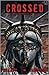 Crossed : terres maudites T02
