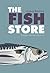 The Fish Store: Recipes and Recollections