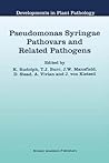 Pseudomonas Syringae Pathovars and Related Pathogens (Developments in Plant Pathology, 9) Pseudomonas Syringae Pathovars and Related Pathogens (Developments in Plant Pathology, 9)