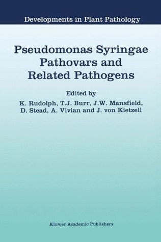 Pseudomonas Syringae Pathovars and Related Pathogens (Developments in Plant Pathology, 9)