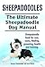 Sheepadoodles. Sheepadoodle book for care, costs, feeding, grooming, health and training. The Ultimate Sheepadoodle Dog Manual.
