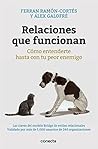 Relaciones que funcionan: Cómo entenderte hasta con tu peor enemigo (Spanish Edition)