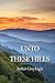 Unto These Hills