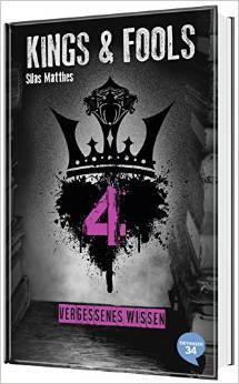 Vergessenes Wissen (Kings & Fools #4)