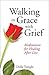Walking in Grace with Grief...