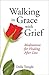 Walking in Grace with Grief by Della Temple