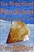 The Practical Pendulum: get...