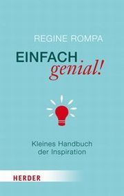 Einfach genial! - Kleines Handbuch der Inspiration