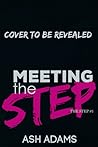 Meeting the Step by Ash Adams