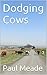 Dodging Cows