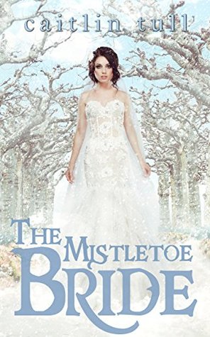 The Mistletoe Bride (Kindle Edition)