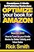 CreateSpace & Kindle Self-Publishing Masterclass - OPTIMIZE YOUR BOOK FOR AMAZON: How to Tune-Up your Kindle Books for Better Visibility and More Sales