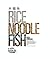 Rice, Noodle, Fish by Matt Goulding