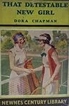 That Detestable New Girl by Dora Chapman
