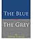 The Blue and the Grey