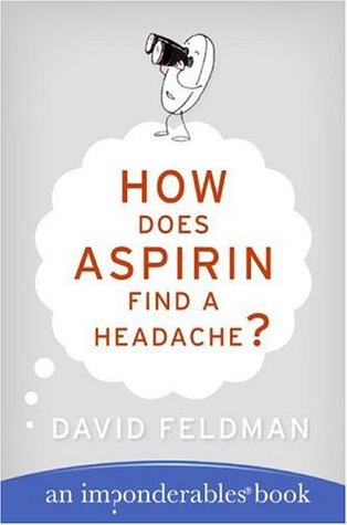 How Does Aspirin Find a Headache? : An Imponderables' Book (Paperback)