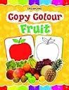 Copy Colour - Fruits [Paperback] [Jan 01, 2011] Dreamland Publications