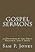 Gospel Sermons: as Delivered by the Great Preacher, Sam P. Jones