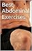 Best Abdominal Exercises (Luxe Bodz)