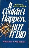It couldn't happen, but it did It couldn't happen, but it did