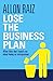 Lose the Business Plan: Wha...