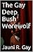 The Gay Deep Bush Werewolf