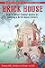 Brick House: How to Defeat Student Apathy by Building a Brick House Culture
