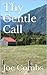Thy Gentle Call by Joe Combs