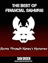 The Best Of Financial Samurai: Slicing Through Money's Mysteries The Best Of Financial Samurai: Slicing Through Money's Mysteries