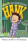 There's a Zombie in My Bathtub (Here's Hank #5)