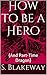 How to be a Hero by S. Blakeway