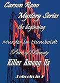 Carson Reno, The Beginning: Murder in Humboldt / The Price of Beauty in Strawberry Land / Killer Among Us