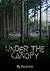 Under The Canopy