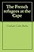 The French refugees at the Cape